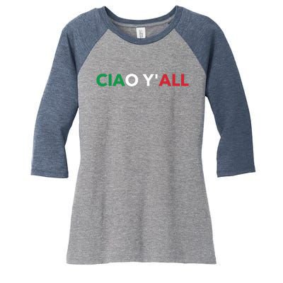 Ciao Yall Italian Slang Italian Saying Women's Tri-Blend 3/4-Sleeve Raglan Shirt