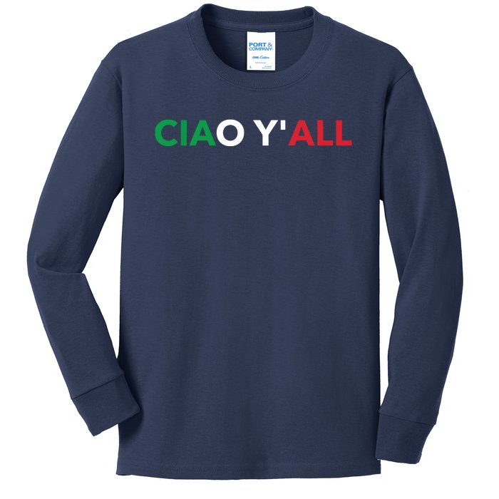 Ciao Yall Italian Slang Italian Saying Kids Long Sleeve Shirt