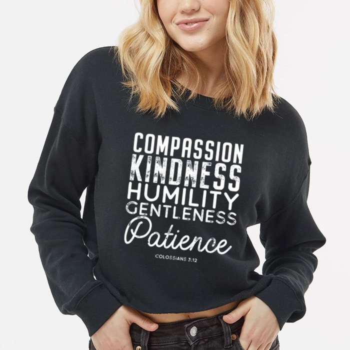 Clothe Yourselves In Compassion Kindness And More Meaningful Gift Cropped Pullover Crew