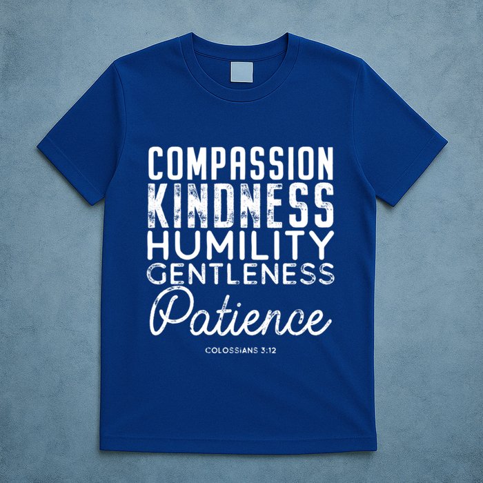 Clothe Yourselves In Compassion Kindness And More Meaningful Gift T-Shirt
