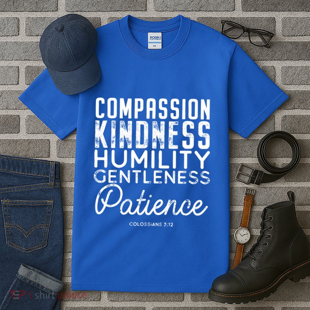 Clothe Yourselves In Compassion Kindness And More Meaningful Gift Tall T-Shirt