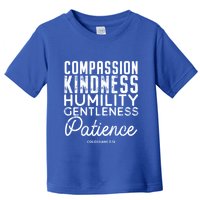 Clothe Yourselves In Compassion Kindness And More Meaningful Gift Toddler T-Shirt