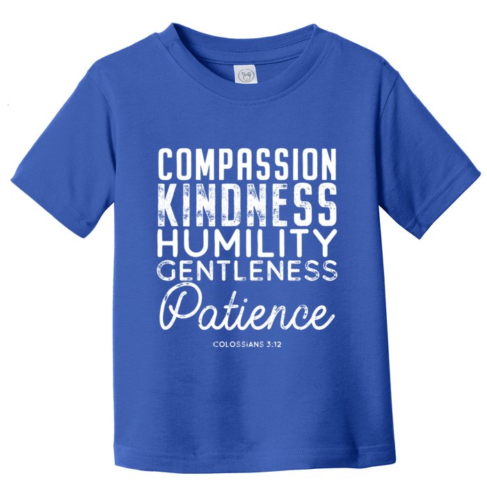 Clothe Yourselves In Compassion Kindness And More Meaningful Gift Toddler T-Shirt