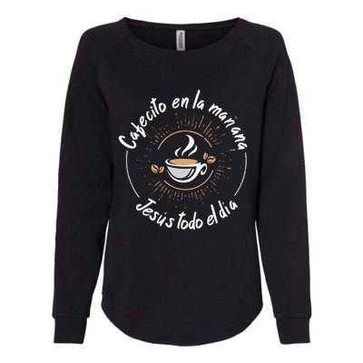 Cafecito Y Jesus Reagalo Cristiano Christian Spanish Womens California Wash Sweatshirt