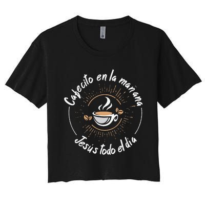 Cafecito Y Jesus Reagalo Cristiano Christian Spanish Women's Crop Top Tee