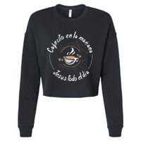 Cafecito Y Jesus Reagalo Cristiano Christian Spanish Cropped Pullover Crew