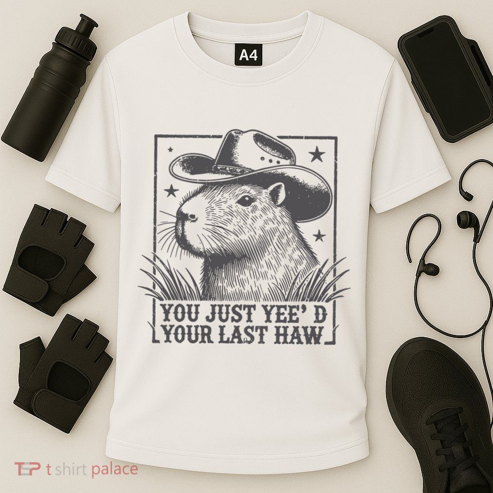 Capybara You Just Yeed Your Last Haw Performance Shirt