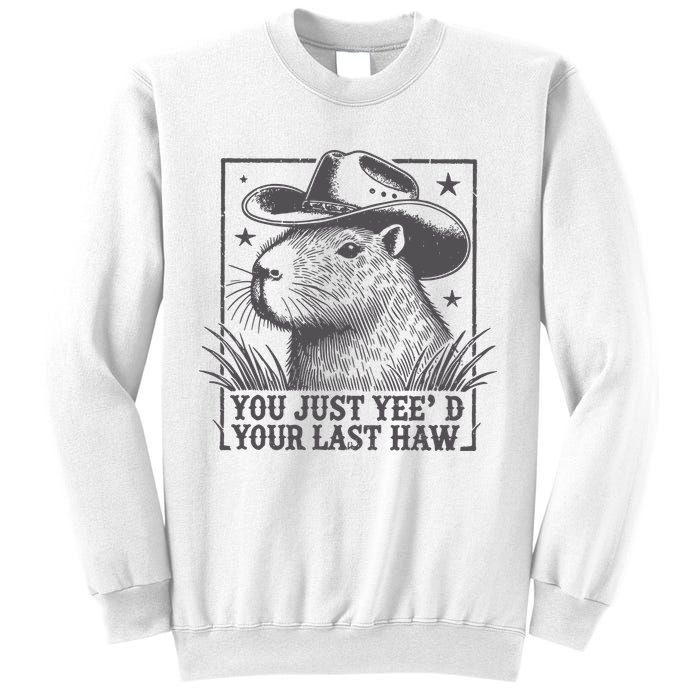 Capybara You Just Yeed Your Last Haw Sweatshirt