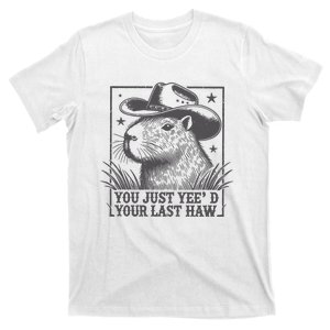 Capybara You Just Yeed Your Last Haw T-Shirt