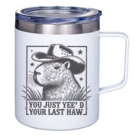 Capybara You Just Yeed Your Last Haw 12oz Stainless Steel Coffee Mug