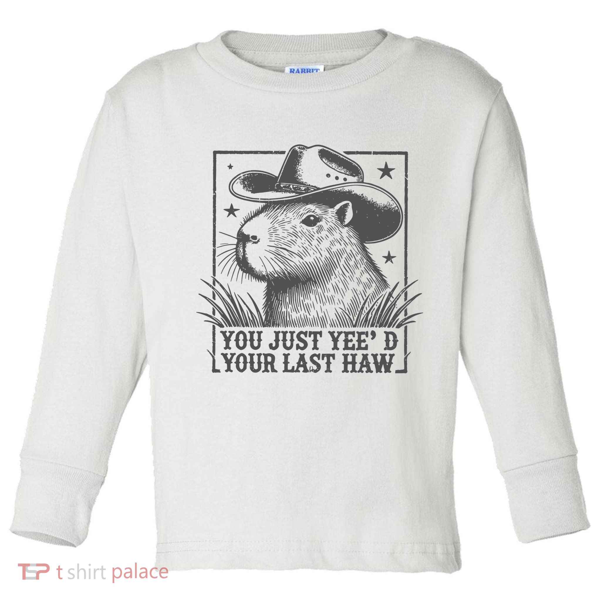 Capybara You Just Yeed Your Last Haw Toddler Long Sleeve Shirt