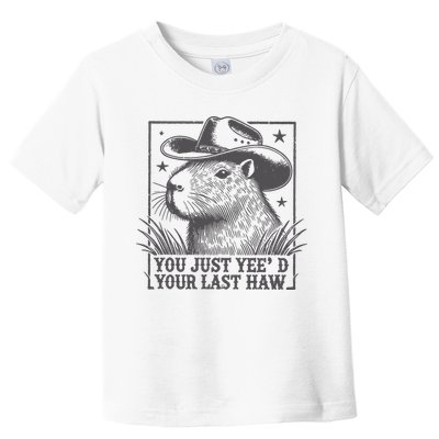 Capybara You Just Yeed Your Last Haw Toddler T-Shirt