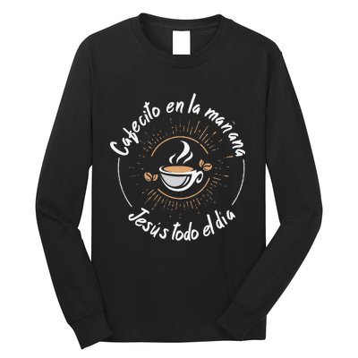 Cafecito Y Jesus Reagalo Cristiano Christian Spanish Long Sleeve Shirt