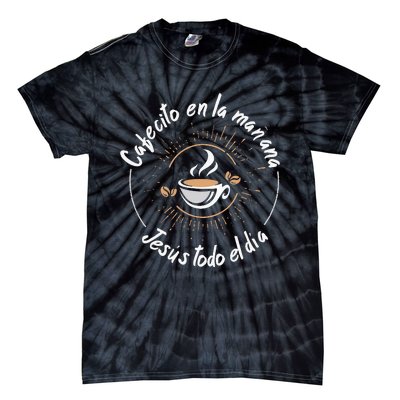 Cafecito Y Jesus Reagalo Cristiano Christian Spanish Tie-Dye T-Shirt