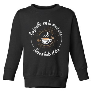 Cafecito Y Jesus Reagalo Cristiano Christian Spanish Toddler Sweatshirt