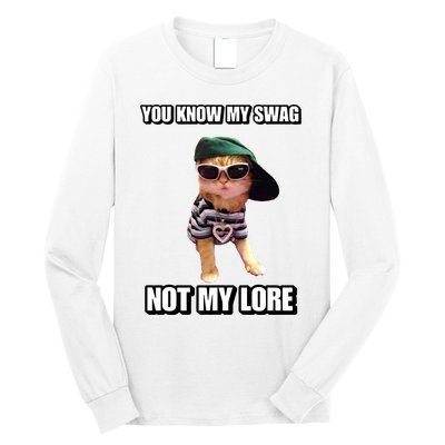 Cringeytees You Know My Swag Not My Lore Long Sleeve Shirt