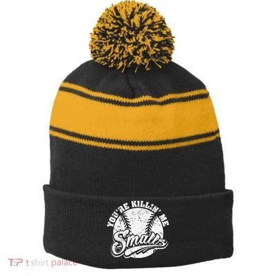 Cool You're Killin Me Smalls For Baseball Enthusiast Stripe Pom Pom Beanie