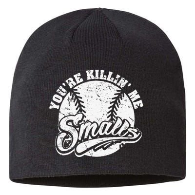 Cool You're Killin Me Smalls For Baseball Enthusiast Sustainable Beanie