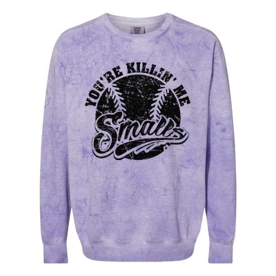 Cool YouRe Killin Me Smalls Softball Enthusiast Colorblast Crewneck Sweatshirt