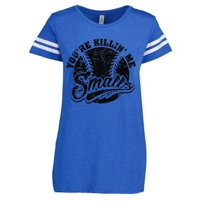 Cool YouRe Killin Me Smalls Softball Enthusiast Enza Ladies Jersey Football T-Shirt