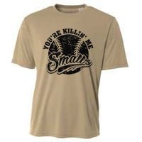 Cool YouRe Killin Me Smalls Softball Enthusiast Cooling Performance Crew T-Shirt