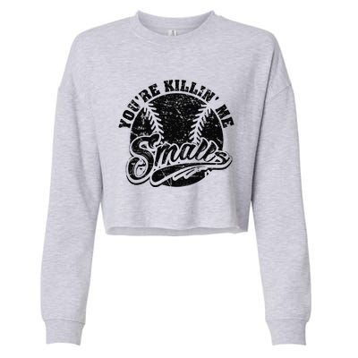 Cool YouRe Killin Me Smalls Softball Enthusiast Cropped Pullover Crew