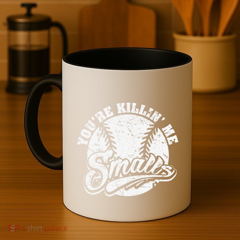 Cool YouRe Killin Me Smalls For Softball Enthusiast Mug