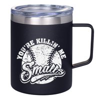 Cool YouRe Killin Me Smalls For Softball Enthusiast 12oz Stainless Steel Coffee Mug