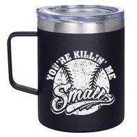 Cool YouRe Killin Me Smalls For Softball Enthusiast 12oz Stainless Steel Coffee Mug