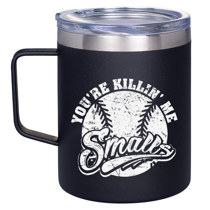Cool YouRe Killin Me Smalls For Softball Enthusiast 12oz Stainless Steel Coffee Mug