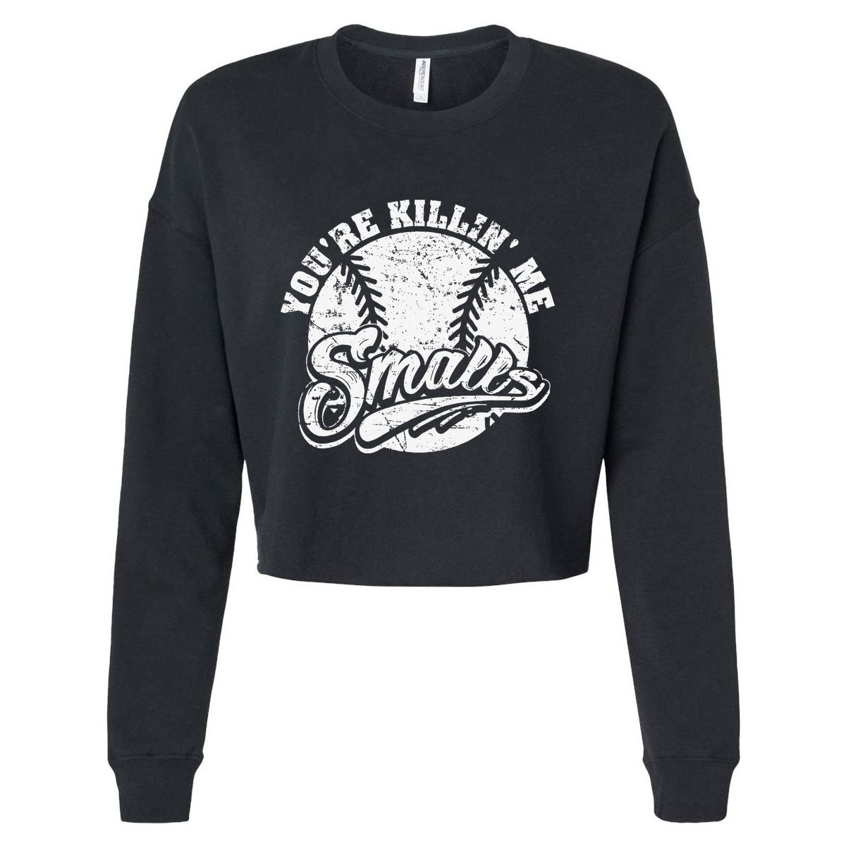 Cool YouRe Killin Me Smalls For Softball Enthusiast Cropped Pullover Crew