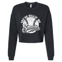 Cool YouRe Killin Me Smalls For Softball Enthusiast Cropped Pullover Crew