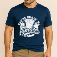 Cool YouRe Killin Me Smalls For Softball Enthusiast Performance Shirt