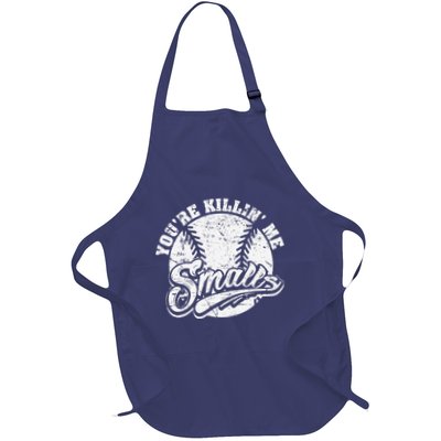 Cool YouRe Killin Me Smalls For Softball Enthusiast Apron