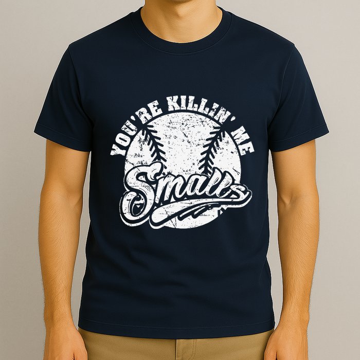 Cool YouRe Killin Me Smalls For Softball Enthusiast T-Shirt