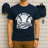 Cool YouRe Killin Me Smalls For Softball Enthusiast T-Shirt