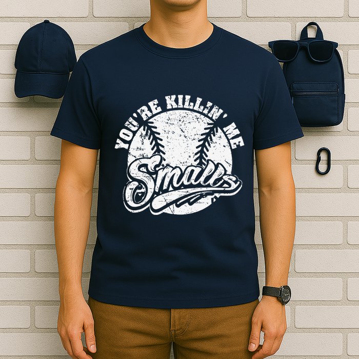 Cool YouRe Killin Me Smalls For Softball Enthusiast T-Shirt