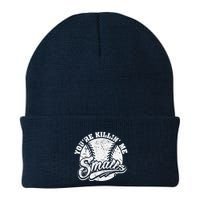 Cool YouRe Killin Me Smalls For Softball Enthusiast Beanie