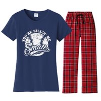 Cool YouRe Killin Me Smalls For Softball Enthusiast Women's Flannel Pajama Set