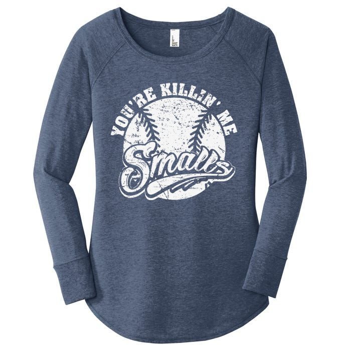 Cool YouRe Killin Me Smalls For Softball Enthusiast Women's Perfect Tri Tunic Long Sleeve Shirt