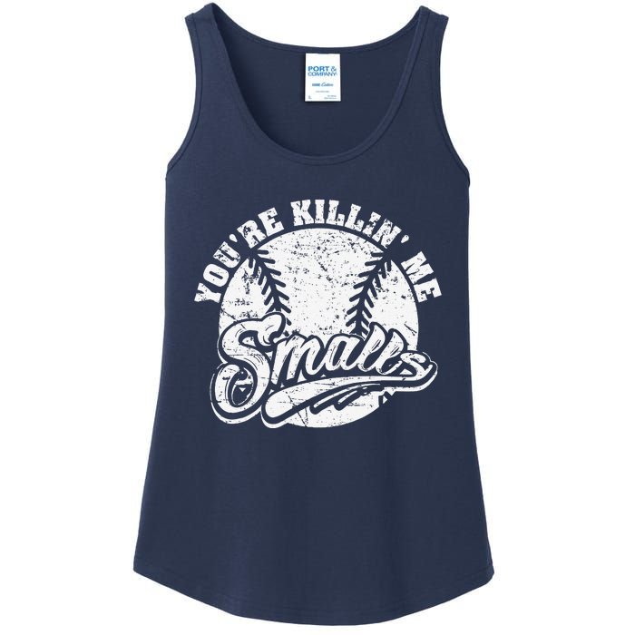 Cool YouRe Killin Me Smalls For Softball Enthusiast Ladies Essential Tank