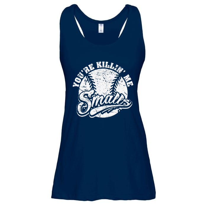 Cool YouRe Killin Me Smalls For Softball Enthusiast Ladies Essential Flowy Tank