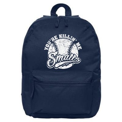 Cool YouRe Killin Me Smalls For Softball Enthusiast 16 in Basic Backpack