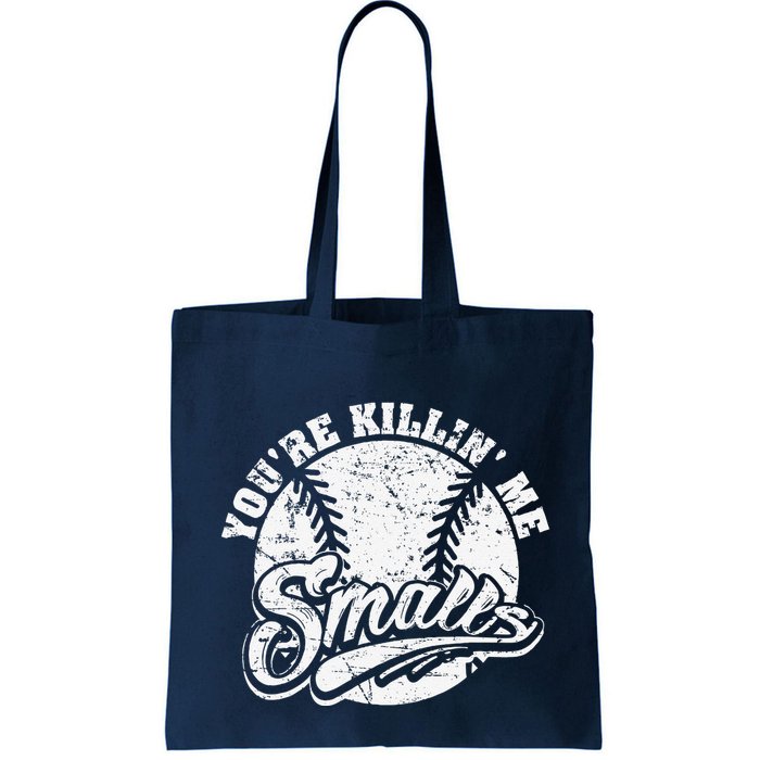 Cool YouRe Killin Me Smalls For Softball Enthusiast Bag