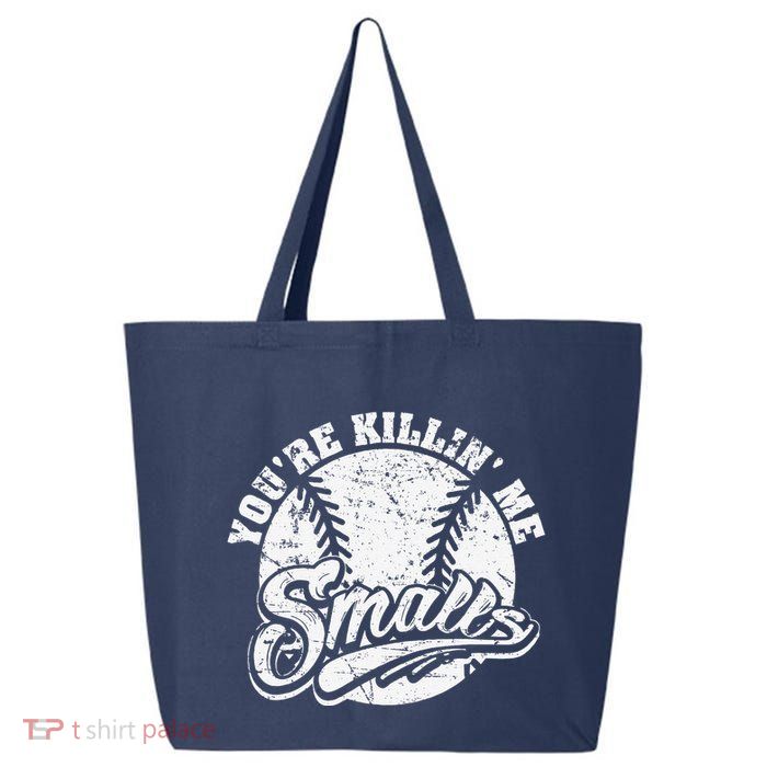 Cool YouRe Killin Me Smalls For Softball Enthusiast 25L Jumbo Tote