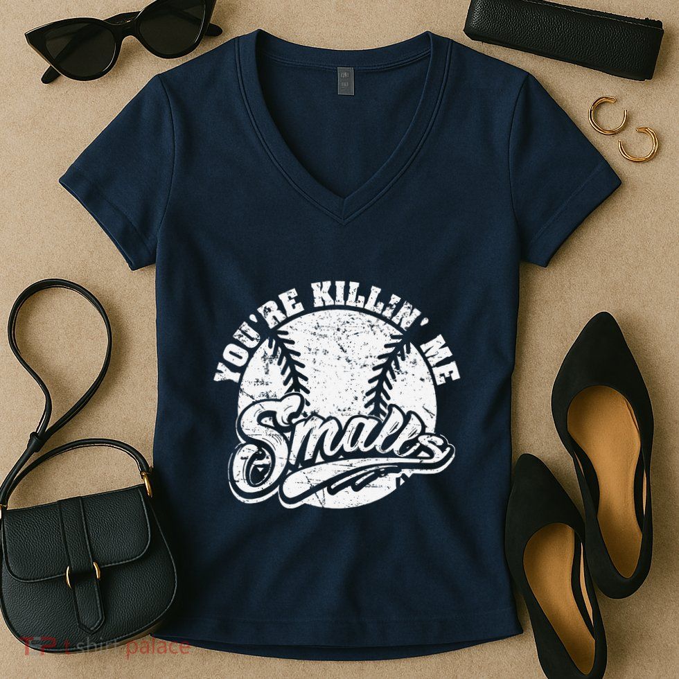 Cool YouRe Killin Me Smalls For Softball Enthusiast Women's V-Neck T-Shirt