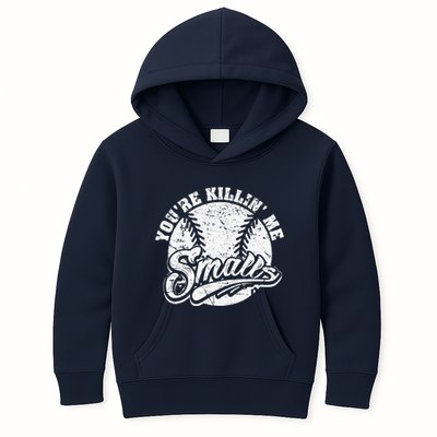 Cool YouRe Killin Me Smalls For Softball Enthusiast Kids Hoodie