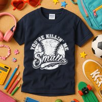 Cool YouRe Killin Me Smalls For Softball Enthusiast Kids T-Shirt