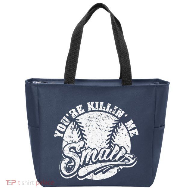 Cool YouRe Killin Me Smalls For Softball Enthusiast Zip Tote Bag