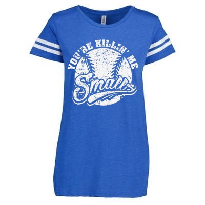 Cool YouRe Killin Me Smalls For Softball Enthusiast Enza Ladies Jersey Football T-Shirt